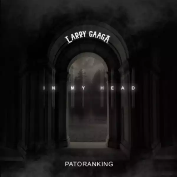 Instrumental: Larry Gaaga - In My Head ft Patoranking